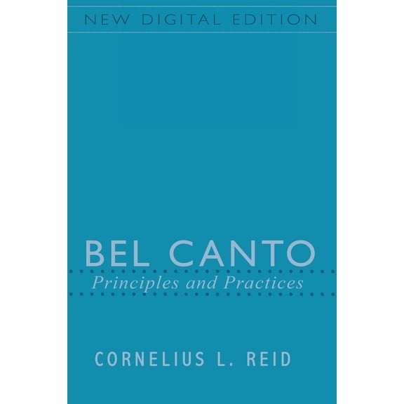 Bel Canto: Principles and Practices, (Paperback)