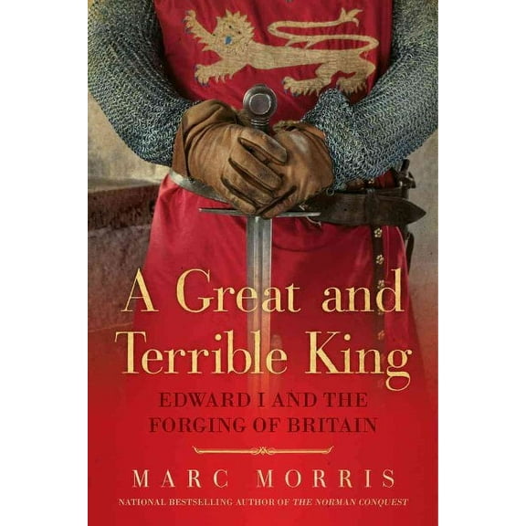 A Great and Terrible King : Edward I and the Forging of Britain (Paperback)