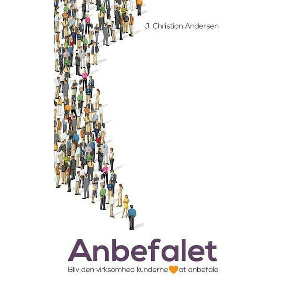 Anbefalet: Bliv den virksomhed kunderne elsker at anbefale, (Paperback)