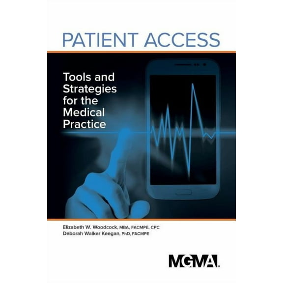 Patient Access: Tools and Strategies for the Medical Practice (Paperback)