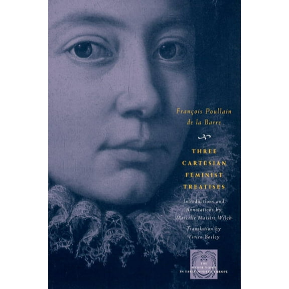 The Other Voice in Early Modern Europe: Three Cartesian Feminist Treatises (Hardcover)
