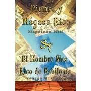 NAPOLEON HILL; GEORGE SAMUEL CLASON Piense y Hagase Rico by Napoleon Hill & El Hombre Mas Rico de Babilonia by George S. Clason (Paperback)