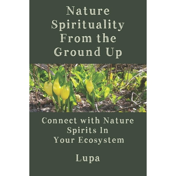 Nature Spirituality From The Ground Up
