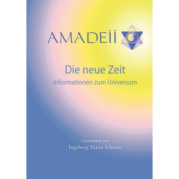 Amadeii - Die neue Zeit: Informationen zum Universum, (Paperback)