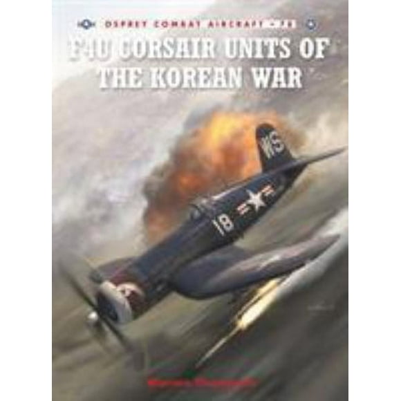 Pre-Owned F4U Corsair Units of the Korean War (Paperback) 9781846034114