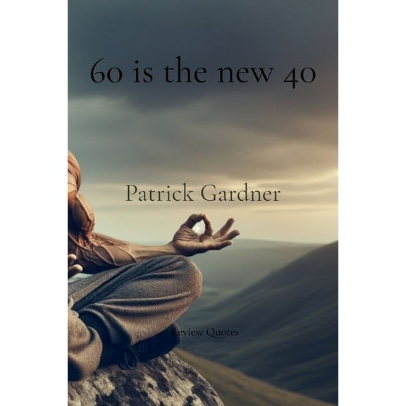 60 is the new 40, (Paperback)