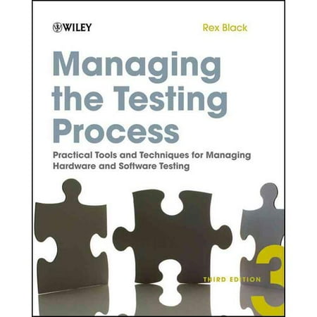 Managing the Testing Process: Practical Tools and Techniques for Managing Hardware and Software Testing