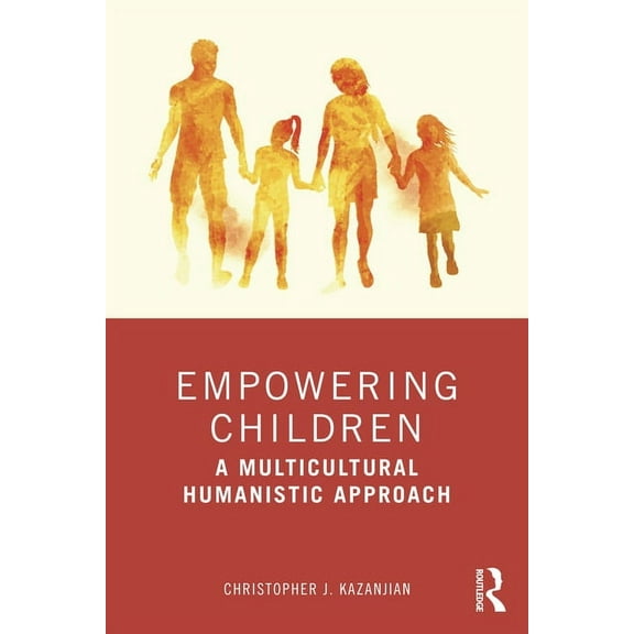 Empowering Children: A Multicultural Humanistic Approach, (Paperback)