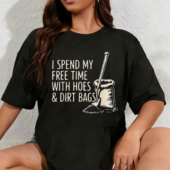 100% Cotton Retro I Spend My Free Time with Hoes and Dirt Bags Funny T-Shirt
