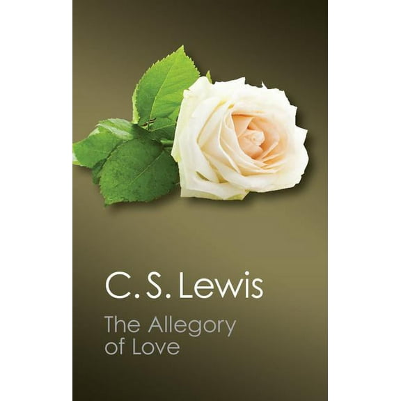 Canto Classics The Allegory of Love, (Paperback)