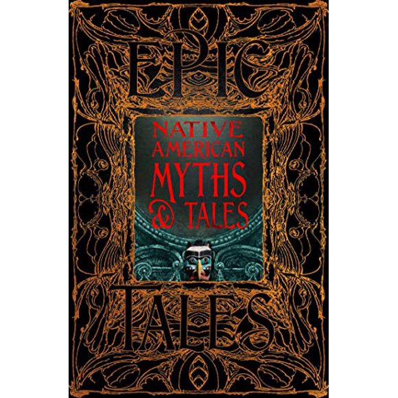 Mythes et Contes Amérindiens, Contes Épiques (Fantasy Gothique)