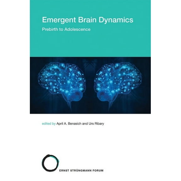 Strüngmann Forum Reports Emergent Brain Dynamics: Prebirth to Adolescence, (Paperback)