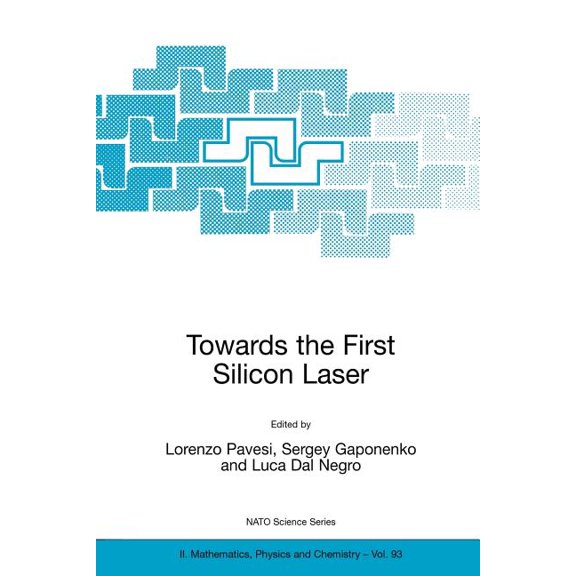 NATO Science Series II: Mathematics, Phy Towards the First Silicon Laser, Book 93, (Paperback)