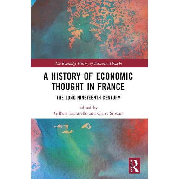 Routledge History of Economic Thought A History of Economic Thought in France: The Long Nineteenth Century, (Paperback)