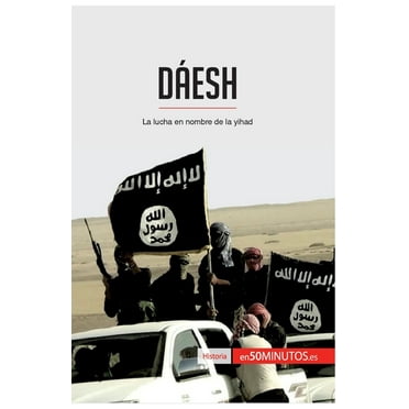 D&#xe1;esh: La lucha en nombre de la yihad, (Paperback)