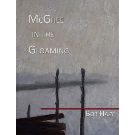 Pre-Owned McGhee in the Gloaming (Paperback) 0997541504 9780997541502