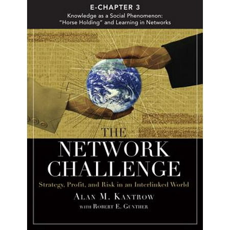 The Network Challenge (Chapter 3) : Knowledge as a Social Phenomenon: The Role of 