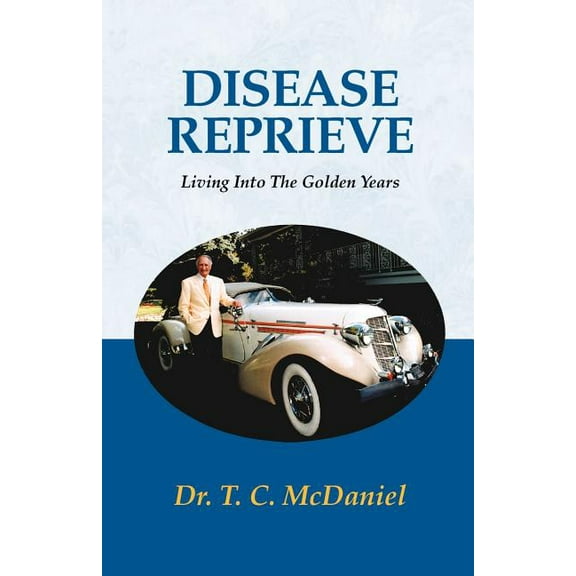 Disease Reprieve: Living Into the Golden Years (Paperback)