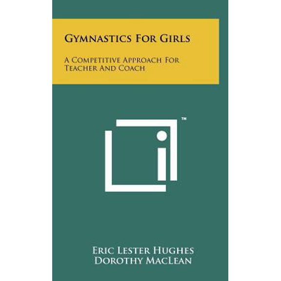 Pre-Owned Gymnastics For Girls : A Competitive Approach For Teacher And Coach (Hardcover)