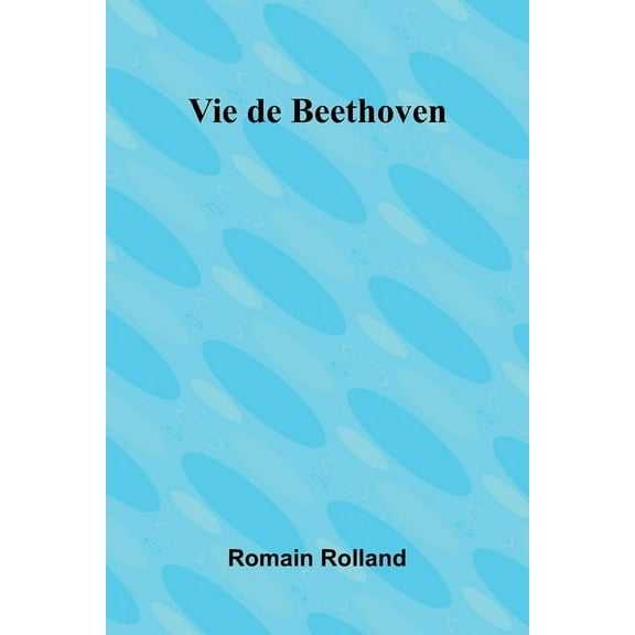 Vie de Beethoven, (Paperback)