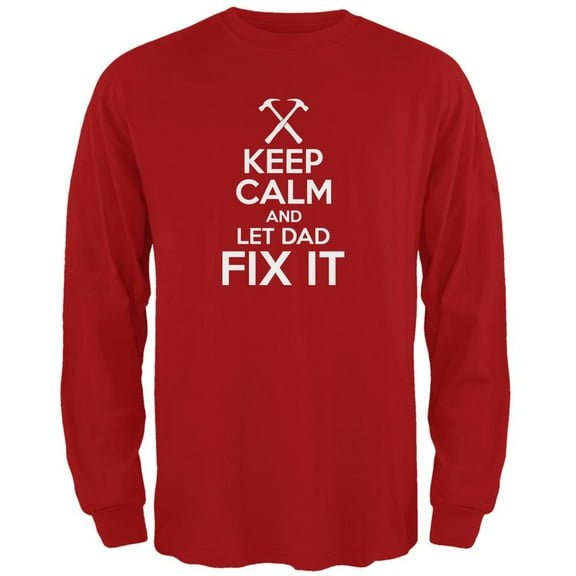 Father's Day - Keep Calm And Let Dad Fix It Red Adult Long Sleeve T-Shirt - 2X-Large