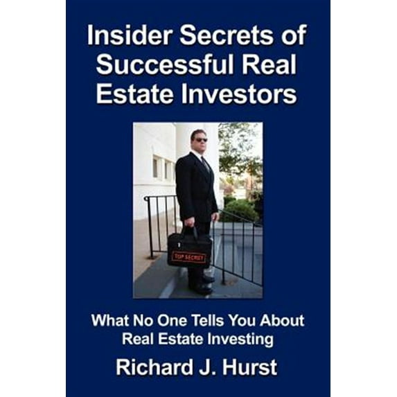 Pre-Owned Insider Secrets of Successful Real Estate Investors: What No One Tells You About Real Estate Investing (Paperback)