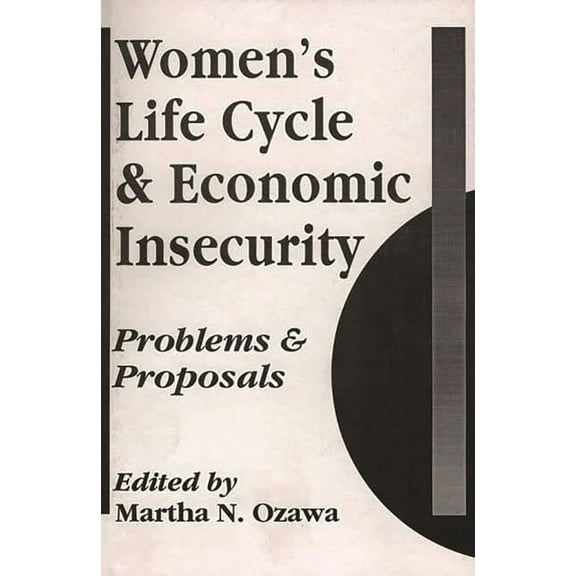 Women's Life Cycle and Economic Insecurity: Problems and Proposals, (Paperback)
