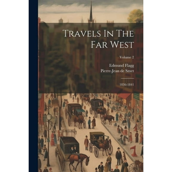 Travels In The Far West: 1836-1841; Volume 2 (Paperback)