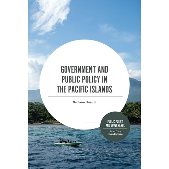 Public Policy and Governance Government and Public Policy in the Pacific Islands, (Hardcover)