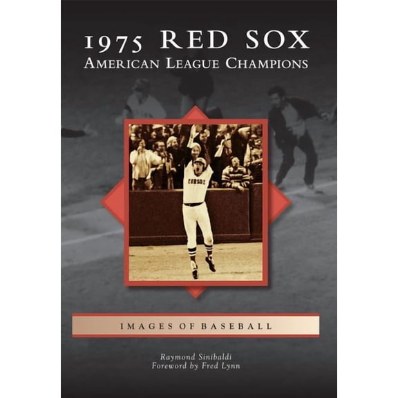 Images of Baseball: 1975 Red Sox : American League Champions (Paperback)
