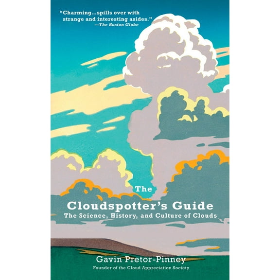 The Cloudspotter's Guide : The Science, History, and Culture of Clouds (Paperback)
