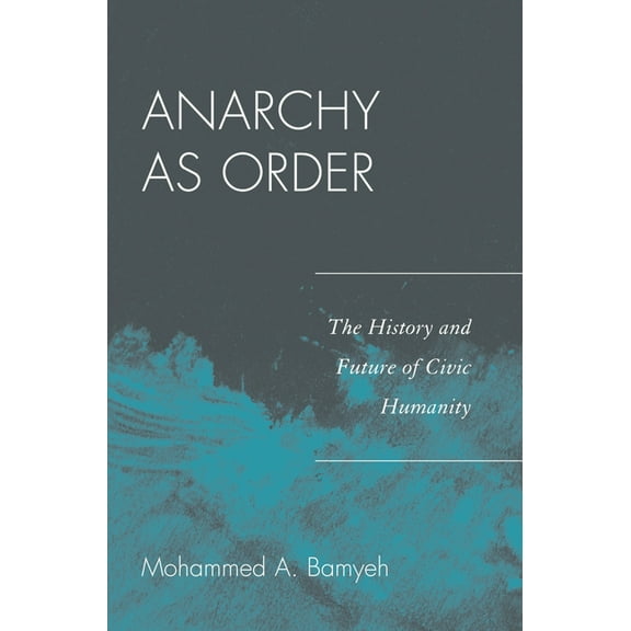 World Social Change: Anarchy as Order : The History and Future of Civic Humanity (Hardcover)