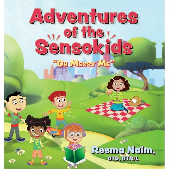 Adventures of the Sensokids Adventures of The Sensokids: Oh Messy Me, Book 1, (Hardcover)