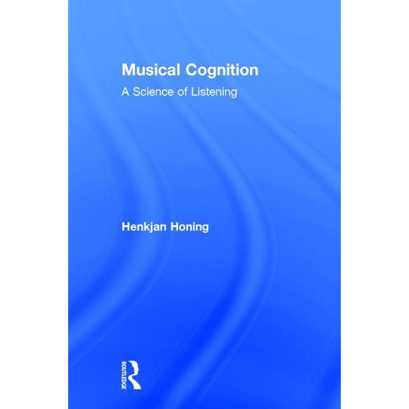 Musical Cognition: A Science of Listening, (Hardcover)
