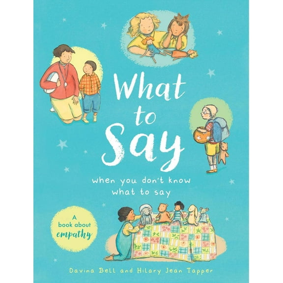 What to Say When You Don't Know What to Say Davina Bell (Paperback)