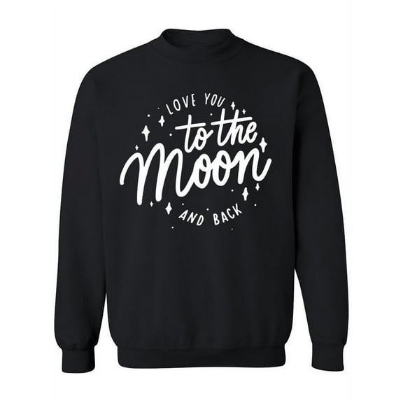 To The Moon And Back Slogan Sweatshirt Women -Image by Shutterstock, Female Small