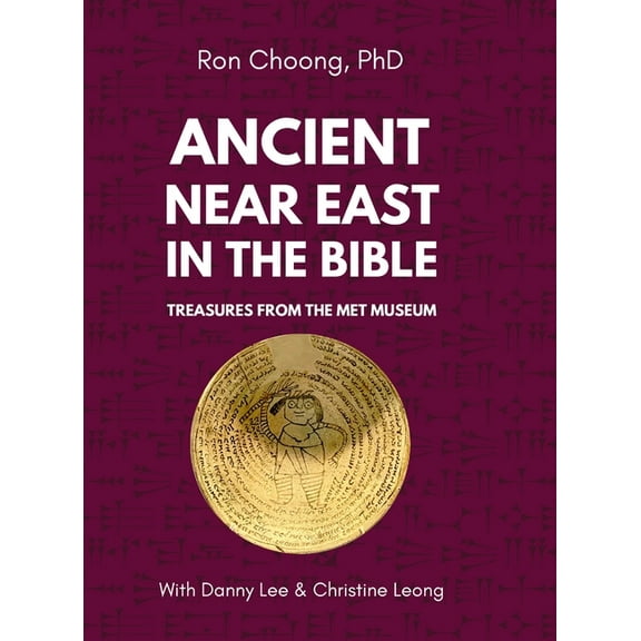 Ancient Near East in the Bible: Treasures from the Met Museum, (Hardcover)