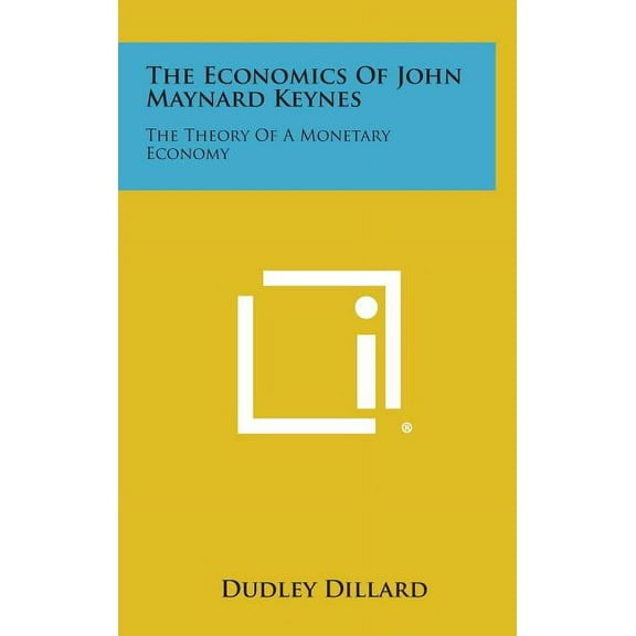 The Economics of John Maynard Keynes (Hardcover)