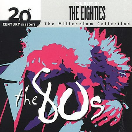 Best Of The 80's: Millennium Series - 20th Century Masters (Best Of 80 Music)