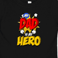 thumbnail image 4 of Inktastic Dad is My Hero Boys or Girls Baby T-Shirt, 4 of 5