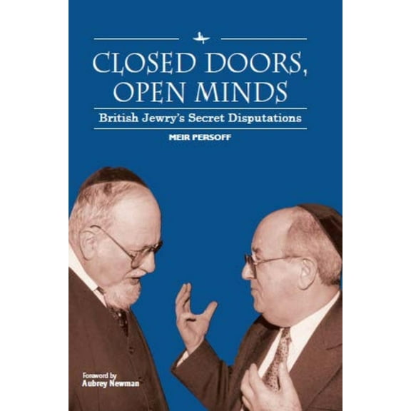 Closed Doors, Open Minds: British Jewry's Secret Disputations, (Paperback)