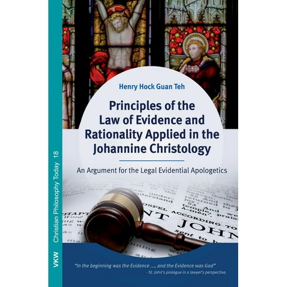 Principles of the Law of Evidence and Rationality Applied in the Johannine Christology (Paperback)