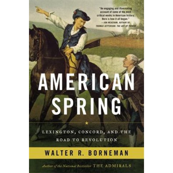 Pre-Owned American Spring: Lexington, Concord, and the Road to Revolution (Paperback) 031622099X 9780316220996