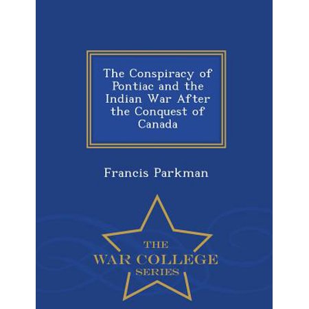 The Conspiracy Of Pontiac And The Indian War After The