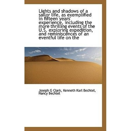 Lights and Shadows of a Sailor Life, as Exemplified in Fifteen Years' Experience, Including the More