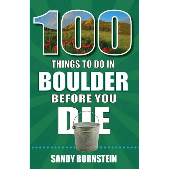 100 Things to Do in Boulder, Co Before You Die, (Paperback)