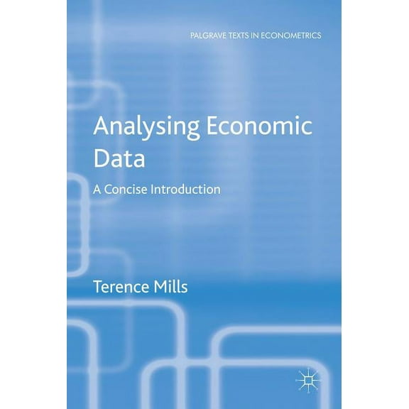 Palgrave Texts in Econometrics Analysing Economic Data: A Concise Introduction, (Hardcover)