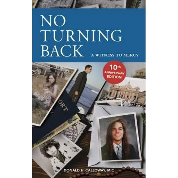 Pre-Owned No Turning Back: A Witness to Mercy, 10th Anniversary Edition (Paperback) 1596144858 9781596144859