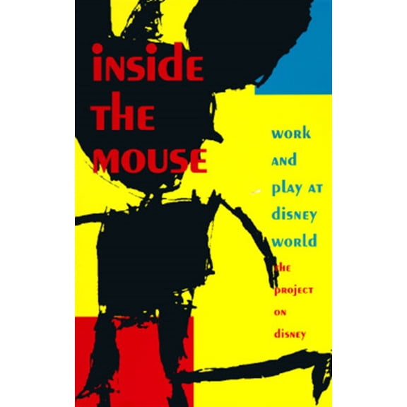 Pre-Owned Inside the Mouse: Work and Play at Disney World, The Project on Disney