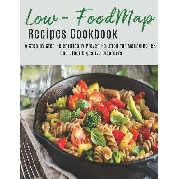 The Low - Foodmap Recipes Cookbook (Paperback)